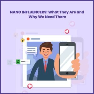 Read more about the article What Are Nano Influencers & How They Can Help You Build Your Business