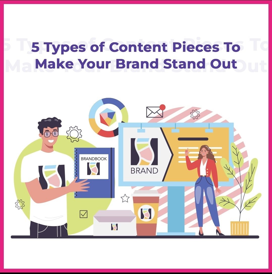 You are currently viewing 5 Types of Content Pieces To Make Your Brand Stand Out