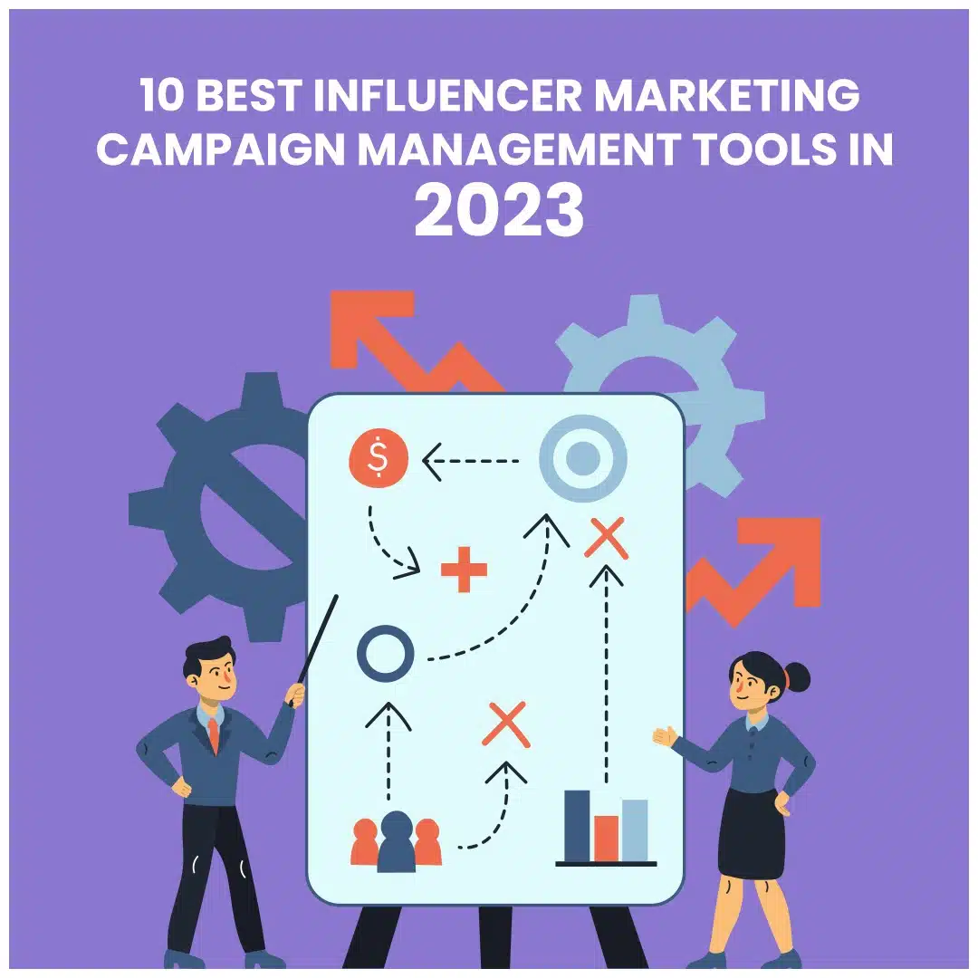Read more about the article 10 Best Influencer Marketing Campaign Management Tools in 2023