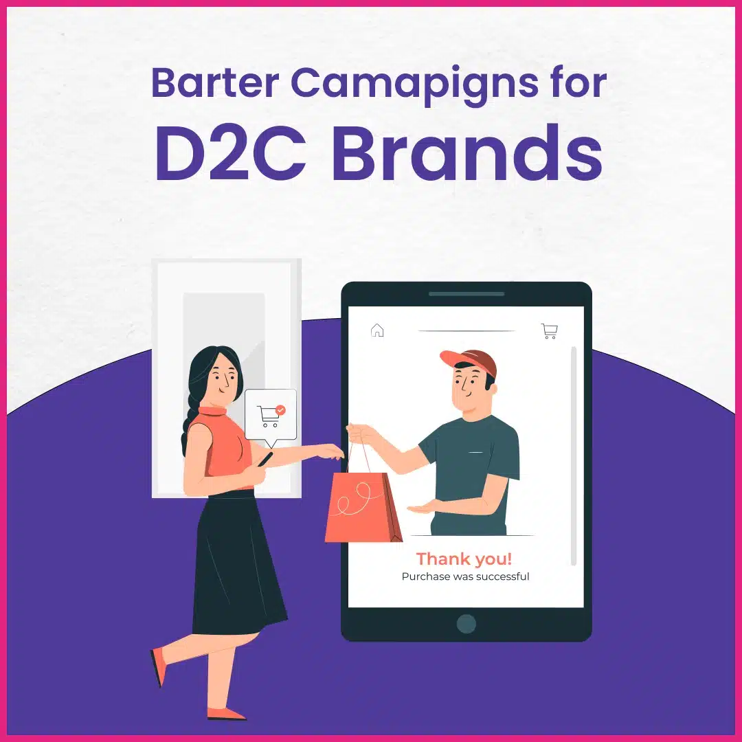 Read more about the article Barter Campaigns for D2C Brands