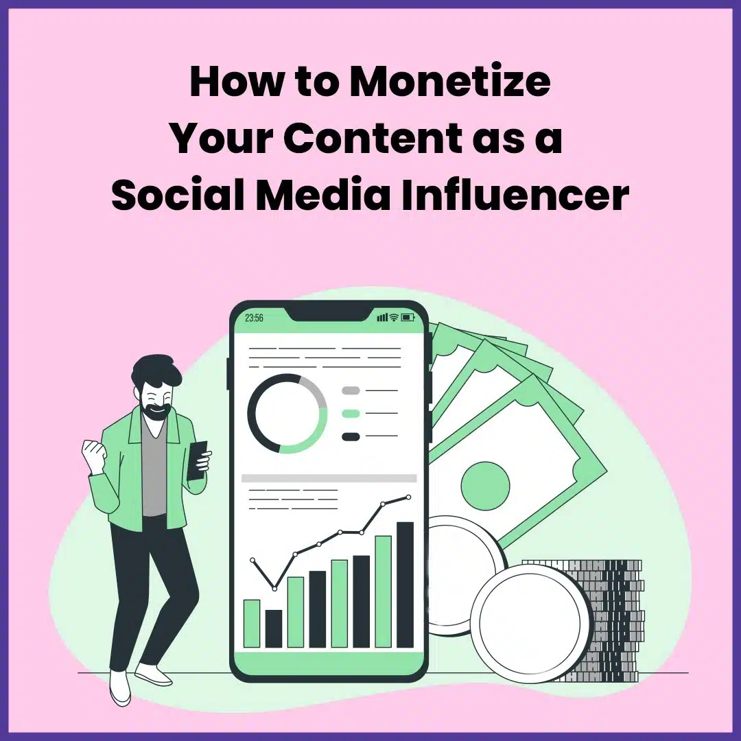 You are currently viewing How to Monetise Your Content as a Social Media Influencer